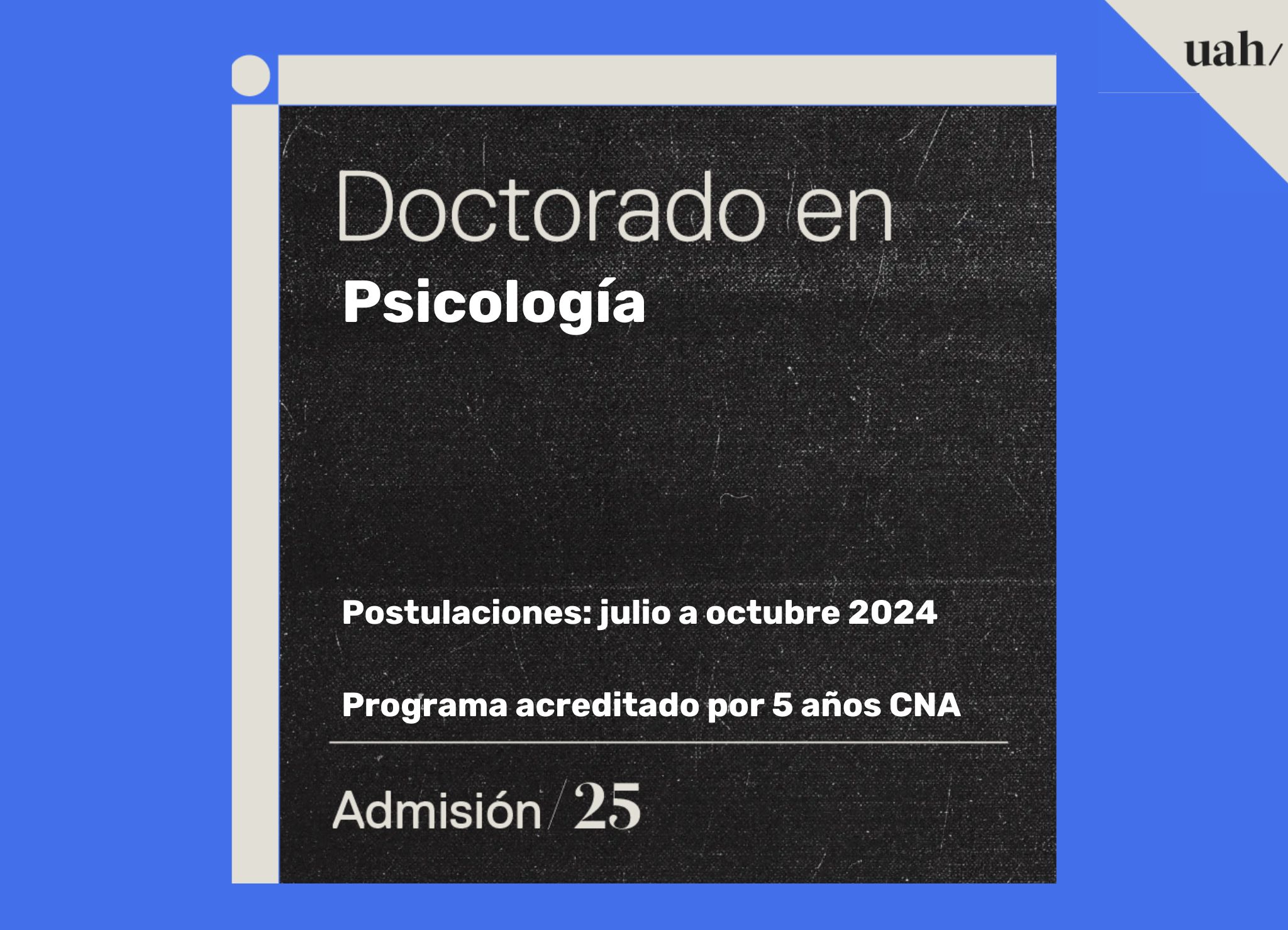 Admisión 2025 Doctorado en Psicología Universidad Alberto Hurtado